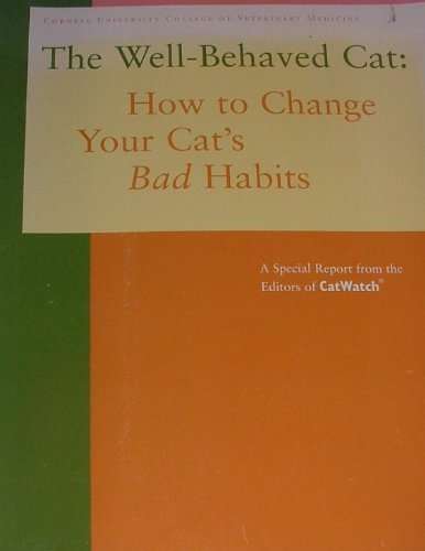 Stock image for The Well-Behaved Cat: How to Change Your Cat's Bad Habits for sale by BookHolders