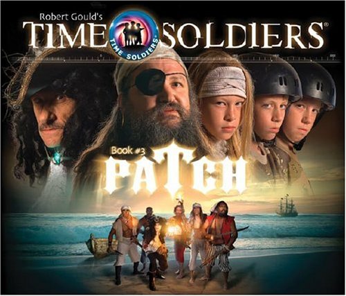 Stock image for Patch: Time Soldiers Book #3 for sale by ThriftBooks-Atlanta