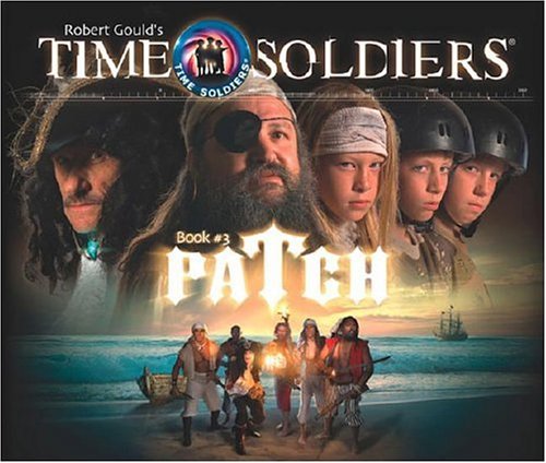 9781929945283: Patch: Time Soldiers Book #3