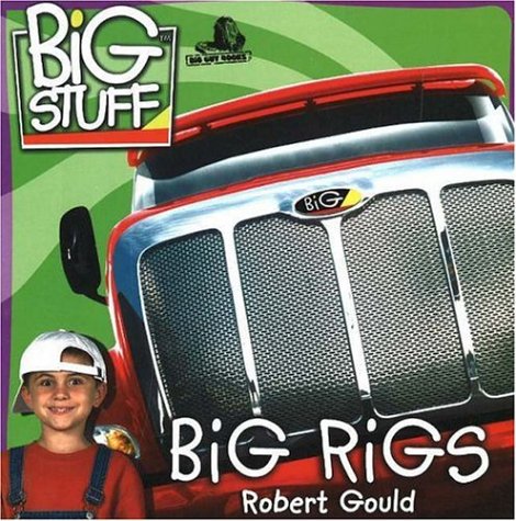 Imagen de archivo de Big Rigs (Big Stuff) a la venta por SecondSale
