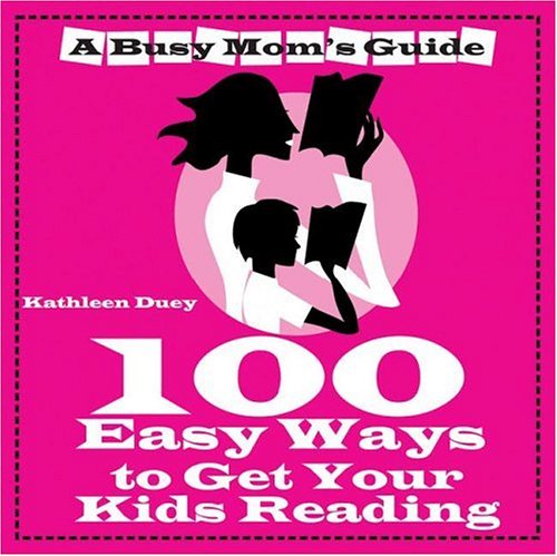 Beispielbild fr 100 Easy Ways to Get Your Kids Reading zum Verkauf von ThriftBooks-Atlanta