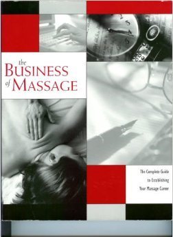 Stock image for The Business of Massage Textbook for sale by Better World Books: West