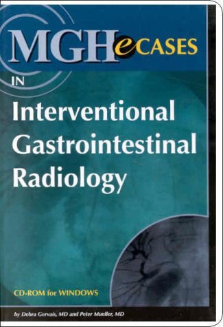 Mghecases in Interventional Gastrointestinal Radiology for Windows, Institutional Version (9781929987108) by Gervais, Debra; Mueller, Peter