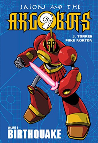 Birthquake (Jason and the Argobots, Book 1) (9781929998555) by Torres, J.