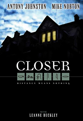 Closer (9781929998814) by Antony Johnston; Mike Norton; Leanne Buckley