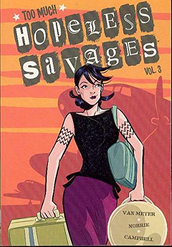 Hopeless Savages Volume 3: Too Much Hopeless (9781929998852) by Van Meter, Jen