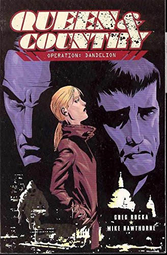 Queen & Country, Vol. 6: Operation Dandelion (9781929998975) by Greg Rucka; Mike Hawthorne