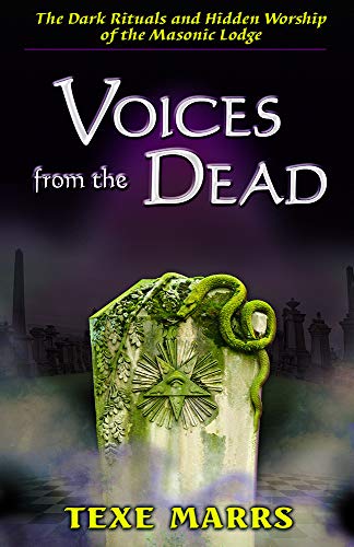 Stock image for Voices From the Dead: The Dark Rituals and Hidden Worship of the Masonic Lodge for sale by HPB Inc.