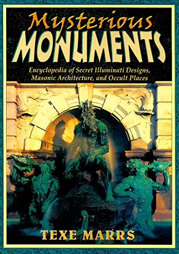 Stock image for Mysterious Monuments: Encyclopedia of Secret Illuminati Designs, Masonic Architecture, and Occult Places for sale by ThriftBooks-Atlanta