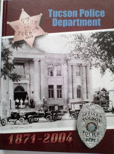 Beispielbild fr Tucson Police Department 1871 - 2004 zum Verkauf von SecondSale