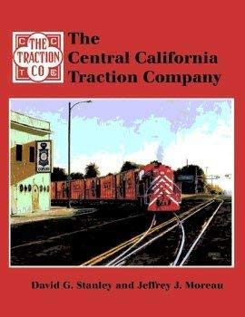 Stock image for The Central California Traction Company: California's Last Interurban for sale by Zubal-Books, Since 1961