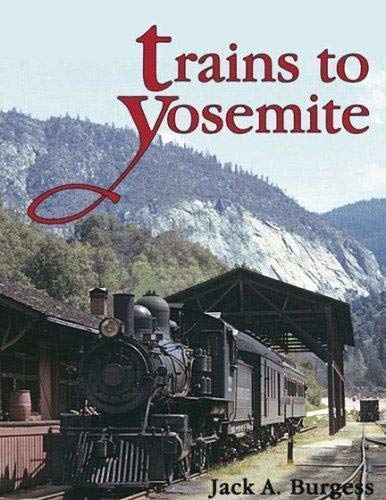 9781930013148: Trains to Yosemite