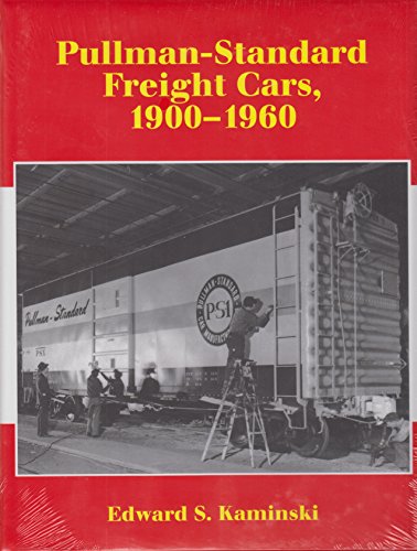 Stock image for Pullman-Standard Freight Cars, 1900-1960 for sale by GF Books, Inc.
