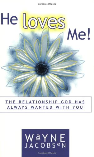 Stock image for He Loves Me!: The Relationship God Has Always Wanted with You for sale by AwesomeBooks