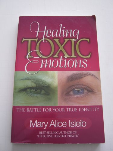 Beispielbild fr Healing Toxic Emotions: The Battle for Your True Identity zum Verkauf von ThriftBooks-Dallas