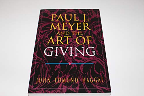 9781930027572: Paul J. Meyer and the Art of Giving