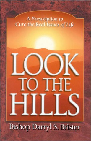 Stock image for Look to the Hills: A Prescription to Heal the Real Issues of Life for sale by ThriftBooks-Dallas