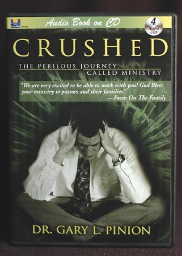 9781930034693: Crushed: The Perilous Journey Called Ministry