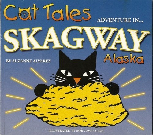 Stock image for Cat Tales Adventure in Skagway Alaska for sale by HPB-Diamond