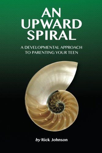 Beispielbild fr An Upward Spiral: A Developmental Approach to Parenting Your Teen zum Verkauf von ThriftBooks-Dallas