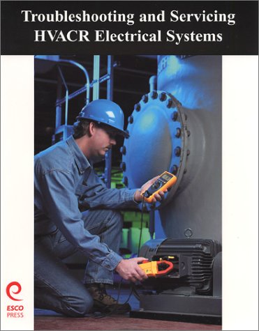 Imagen de archivo de Troubleshooting and Servicing HVACR Electrical Systems a la venta por GoldenWavesOfBooks