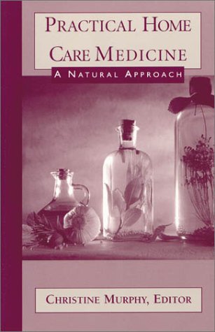 Stock image for Practical Home Care Medicine: A Natural Approach for sale by HPB-Diamond