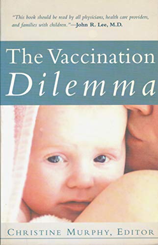 Stock image for The Vaccination Dilemma for sale by Better World Books