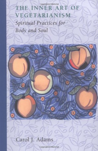 Beispielbild fr The Inner Art of Vegetarianism: Spiritual Practices for Body and Soul zum Verkauf von HPB Inc.