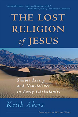 9781930051263: The Lost Religion of Jesus: Simple Living and Nonviolence in Early Christianity