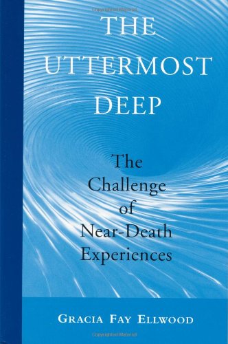 UTTERMOST DEEP: The Challenge Of Painful Near-Death Experiences