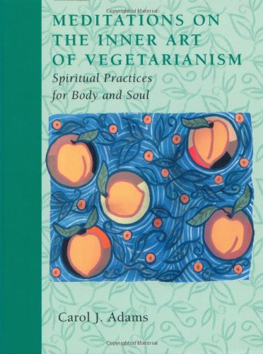Beispielbild fr Meditations on the Inner Art of Vegetarianism: Spiritual Practices for Body and Soul zum Verkauf von Wonder Book
