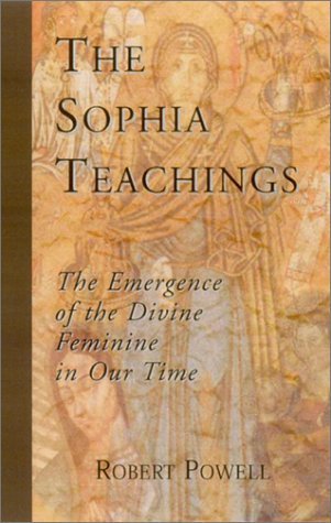 Stock image for The Sophia Teachings: The Emergence of the Divine Feminine in Our Time for sale by Front Cover Books