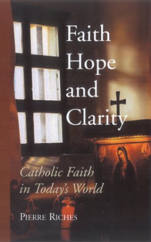 Beispielbild fr Faith, Hope, and Clarity: Catholic Faith in Today's World zum Verkauf von BookFarm