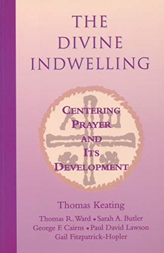 Stock image for The Divine Indwelling: Centering Prayer and Its Development for sale by Revaluation Books