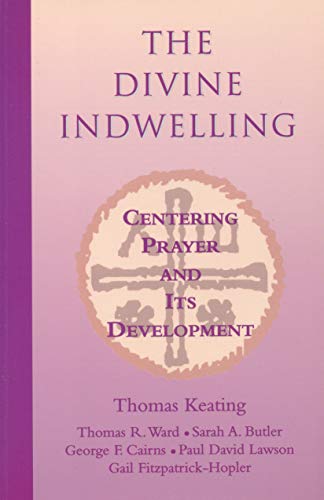 Stock image for The Divine Indwelling: Centering Prayer and Its Development for sale by ThriftBooks-Atlanta