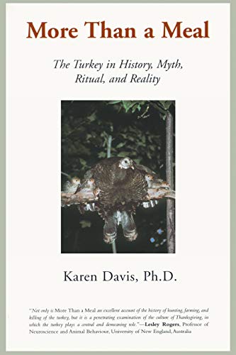 More Than a Meal: The Turkey in History, Myth, Ritual, and Reality (9781930051881) by Davis PhD, Karen