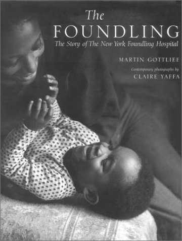 9781930051966: The Foundling: The Story of the New York Foundling Hospital