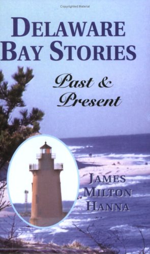 Beispielbild fr Delaware Bay Stories, Past and Present zum Verkauf von ThriftBooks-Dallas