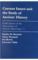 Imagen de archivo de Current Issues and the Study of Ancient History (Publications of the Association of Ancient Historians, 7) a la venta por Half Price Books Inc.