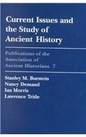 Stock image for Current Issues and the Study of Ancient History (Publications of the Association of Ancient Historians, 7) for sale by Half Price Books Inc.