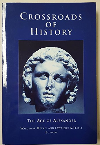 Imagen de archivo de Crossroads of History: The Age of Alexander a la venta por Books From California