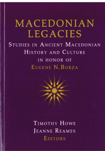 Beispielbild fr Macedonian Legacies: Studies in Ancient Macedonian History and Culture in Honor of Eugene N. Borza zum Verkauf von Books From California