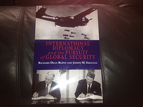 Imagen de archivo de International Diplomacy and the Pursuit of Global Security a la venta por Newsboy Books