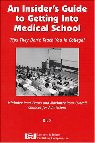 Beispielbild fr An Insider's Guide to Getting Into Medical School: Tips They Don't Teach You in College! zum Verkauf von ThriftBooks-Dallas