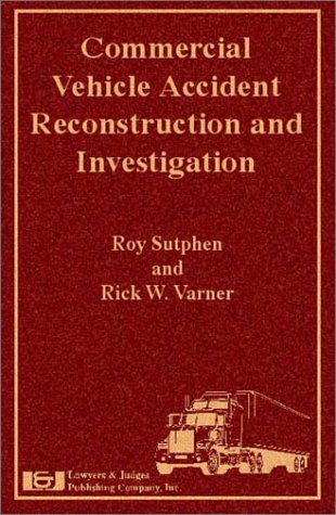 9781930056473: Commercial Vehicle Accident Reconstruction and Investigation