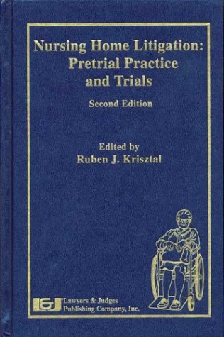 Beispielbild fr Nursing Home Litigation: Pretrial Practice and Trials, Second Edition zum Verkauf von Decluttr