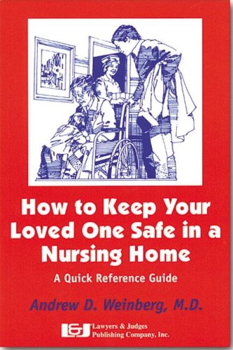 Beispielbild fr How to Keep Your Loved One Safe in a Nursing Home : A Quick Reference Guide zum Verkauf von Better World Books: West