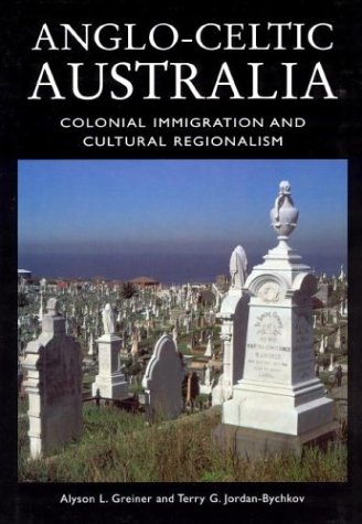 9781930066045: Anglo-Celtic Australia: Colonial Immigration and Cultural Regionalism (Center Books on the International Scene)