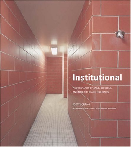 Stock image for Institutional: Photographs of Jails, Schools, and other Chicago Buildings (Center for American Places - Center Books on American Places) for sale by My Dead Aunt's Books