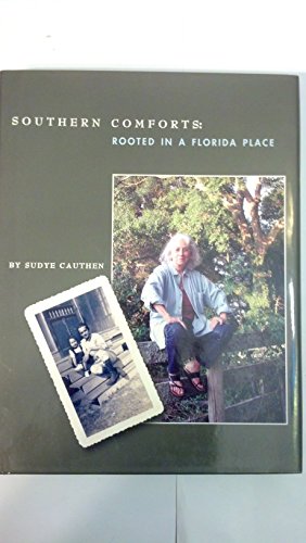 Stock image for Southern Comforts: Rooted in a Florida Place (Center Books on the American South Ser.) for sale by SecondSale